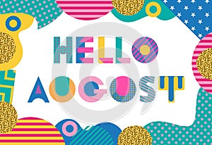 Hello AUGUST. Trendy geometric font in memphis style of 80s-90s. Abstract geometric background photo