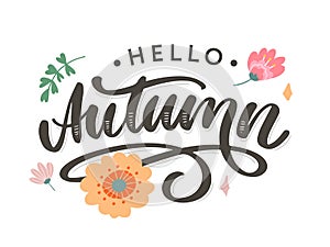 Hello, Autumn. Goodbye, Summer. The trend calligraphy. Vector illustration on the background of autumn leaves. Concept autumn