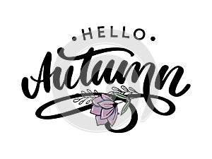 Hello, Autumn. Goodbye, Summer. The trend calligraphy. Vector illustration on the background of autumn leaves. Concept autumn