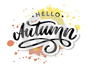 Hello, Autumn. Goodbye, Summer. The trend calligraphy. Vector illustration on the background of autumn leaves. Concept autumn