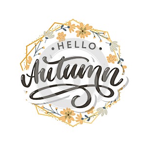 Hello, Autumn. Goodbye, Summer. The trend calligraphy. Vector illustration on the background of autumn leaves. Concept autumn