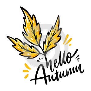 Hello Autumn hand drawn vector illustration and lettering. Isolated on white background.