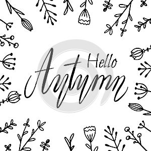 Hello, Autumn handwritten Lettering with doodle flowers. Squarel greeting card. Welcome, fall. Vector element