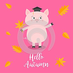 Hello autumn. Pig piglet Graduation hat Academic Cap Orange red fall leaf. Happy surprised emotion. Cute funny cartoon baby charac