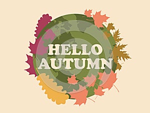 Hello autumn. Typography banner with leaves, planet earth. Falling leaves, leaf fall. Oak and maple. Vector illustration