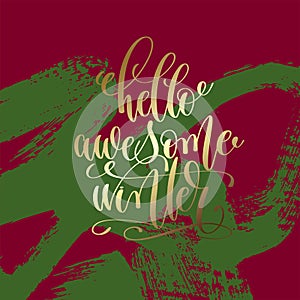 Hello awesome winter - gold hand lettering on green and purple