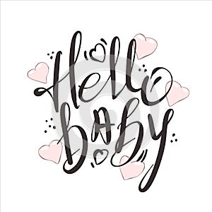 Hello baby - hand drawn lettering. Vector elements for greeting card, invitation, poster.
