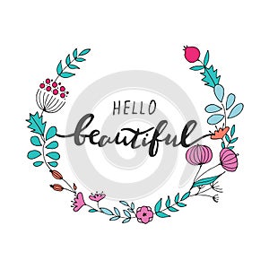 Hello beautiful lettering with floral wreath. photo