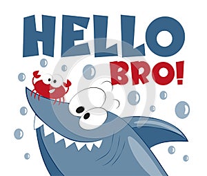 Hello BRO- happy greeting with cute shark and crab.