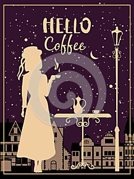 Hello Coffee Silhouette elegant girl in hat with cup of coffee, lettering Hello Autumn, cafe table, night, city houses