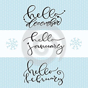 Hello December January February. Handwritten Winter icon. Calligraphic vector illustration.
