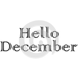 Hello December. Modern brush calligraphy.Hand Lettering Card. Modern Calligraphy. Vector Illustration. vector brush calligraphy.