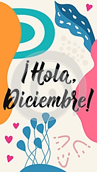 Hello, December - in Spanish. Lettering. Ink illustration. Modern brush calligraphy. Instagram social media story post template. photo