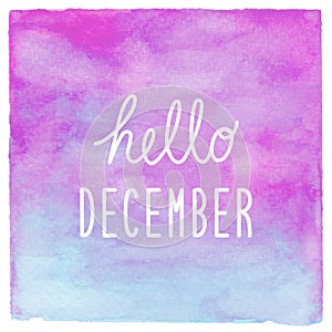 Hello December text on blue and purple watercolor background