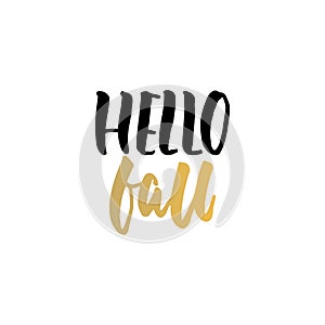 Hello fall - Autumn hand drawn lettering quote isolated on the white background. Fun brush ink inscription for photo