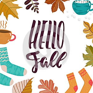 Hello Fall - hand drawn Autumn Seasons greeting positive lettering phrase with leaves, socks, mugs of tea, cocoa, coffee