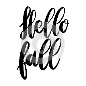 Hello fall. Lettering phrase on white background. Design element for greeting card, t shirt, poster.