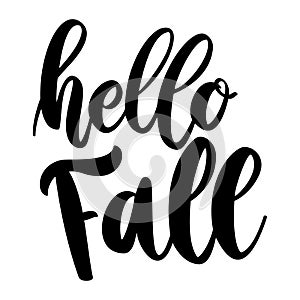 Hello fall. Lettering phrase on white background. Design element for greeting card, t shirt, poster.