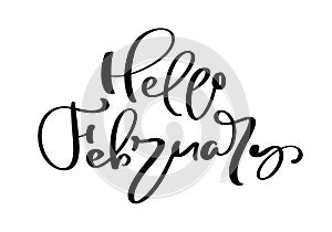 Hello February freehand ink inspirational romantic vector quote for valentines day, wedding, save the date card. Handwritten