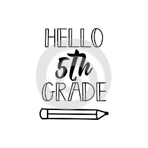 Hello fifth grade. Vector illustration. Lettering. Ink illustration