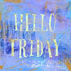 Hello Friday. Vintage background in purple, indigo and gold. Trendy boho chic style.