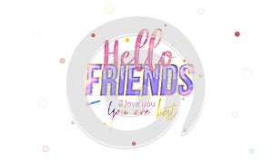 Hello Friends banner for the website. Banner with font combination on the colour background and realistic fire