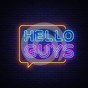 Hello Guys Neon Text Vector. Blogging neon sign, design template, modern trend design, night signboard, night bright
