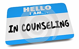 Hello I Am in Counseling Getting Help Therapy Name Tag 3d Illustration