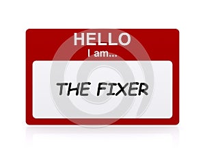 Hello i am the fixer Name Tag