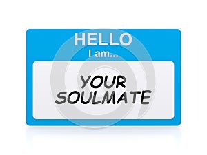 Hello i am your soulmate Name Tag