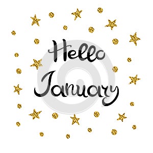 Hello January. Lettering. Black inscription, golden stars and circles isolated on white background