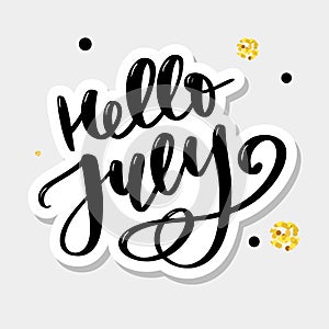 Hello july lettering print. Summer minimalistic illustration. Isolated calligraphy on white background