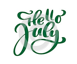 Hello july lettering print vector text. Summer minimalistic illustration. Isolated calligraphy phrase on white