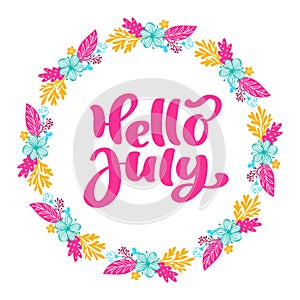 Hello july lettering print vector text and wreath with flower. Summer minimalistic illustration. Isolated calligraphy