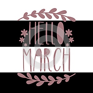 Hello March calligraphy text with flowers, on striped background.