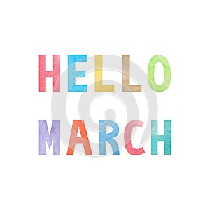 Hello March with colorful watercolor