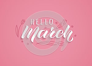 Hello March hand drawn lettering with shadow. Inspirational spring quote.