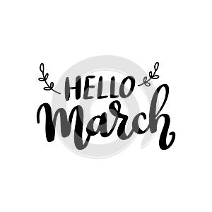 Hello march. Lettering phrase isolated on white background. Vector illustration