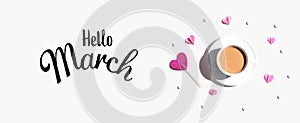 Hello March message with a cup of coffee and paper hearts