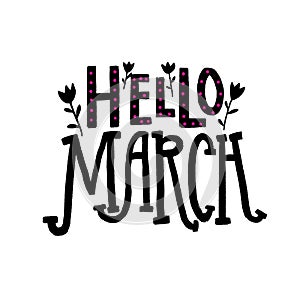 Hello March. Spring season greeting. Hand lettering words for social media and photo overlays. Black text and tulip