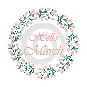 Hello March vector background with floral wreath. Cute letter banner with round floral frame.
