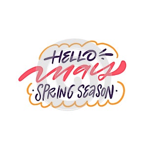 Hello May spring season. Hand drawn calligraphy phrase.