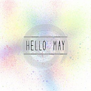 Hello May text on pastel spray paint background