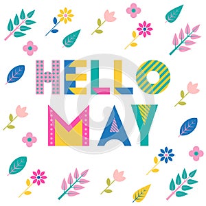 Hello may. Trendy geometric font. Text, foliage and flowers isolated on a white background. Memphis style