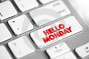 Hello Monday text button on keyboard, concept background