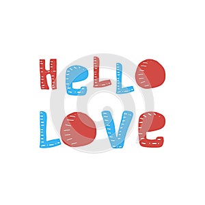 Hello my Love. Valentines day greeting card with lettering. Hand drawn design elements . vector illustration