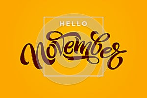 Hello November lettering with square frame on bright orange background. Modern brush calligraphy. Vector lettering for