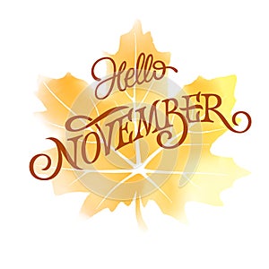 Hello November typography on orange watercolor maple leaf background. Hand drawn lettering for banner, poster, greeting card. Vect