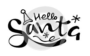 Hello Santa. Greeting card with Hand drawn lettering