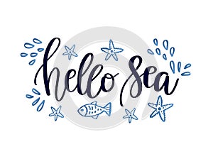 Hello Sea card. Beautiful quote about sea. Ink illustration. Modern brush calligraphy. Summer quote